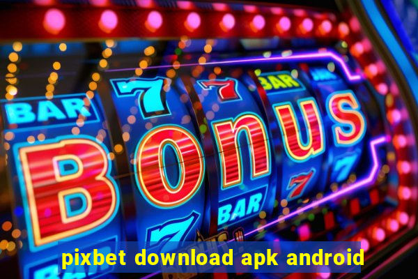 pixbet download apk android